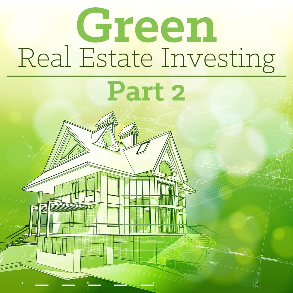 green real estate investing part 2 greenhabbing incentives green real estate investing part 2 greenhabbing incentives